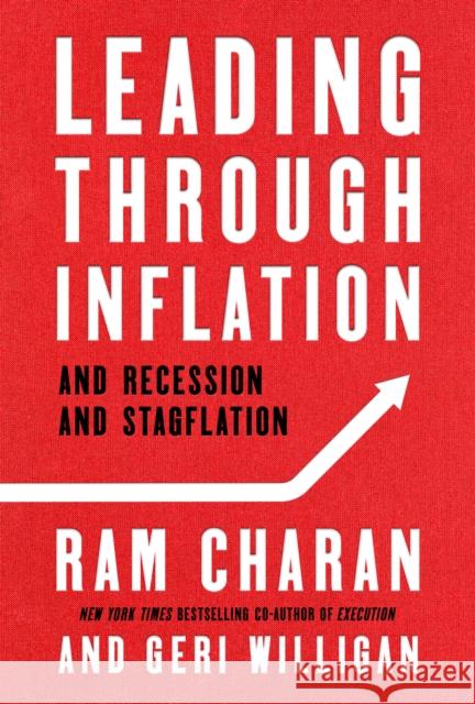 Leading Through Inflation: And Recession and Stagflation Charan, Ram 9781646871216 Ideapress Publishing