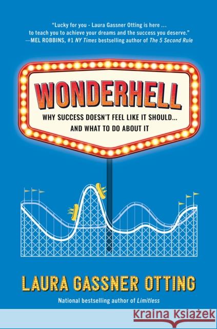 Wonderhell: Why Success Doesn't Feel Like It Should . . . and What to Do About It Laura Gassner Otting 9781646871223