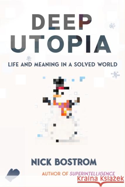 Deep Utopia Nick Bostrom 9781646871643