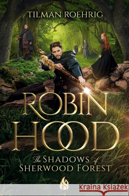 Robin Hood - The Shadows of Sherwood Forest Tilman Roehrig 9781646900077 Arctis