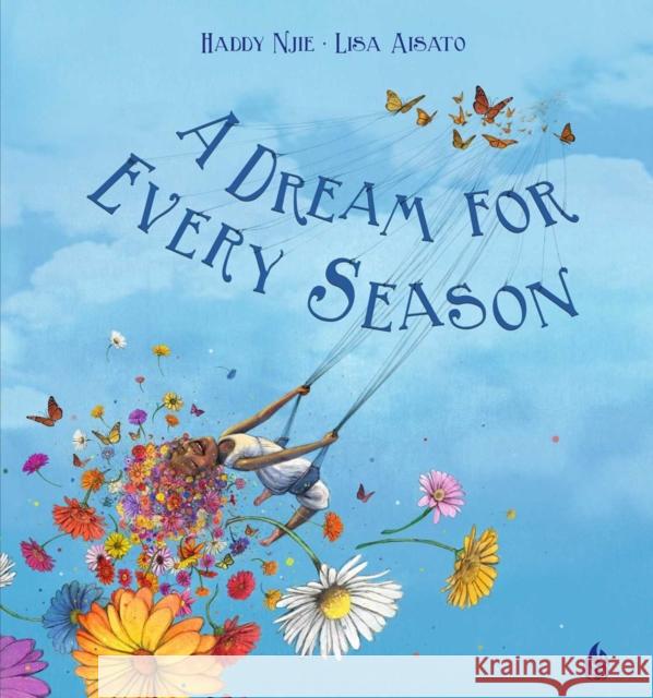 A Dream For Every Season Haddy Njie, Lisa Aisato, Megan Turney 9781646900237 Arctis