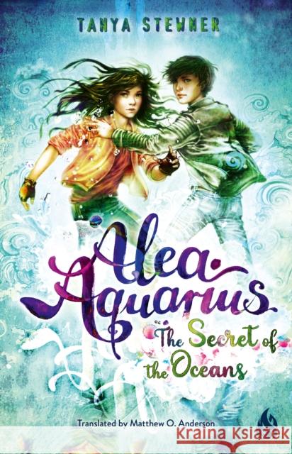 The Secret of the Oceans: Alea Aquarius 3 Tanya Stewner 9781646900510