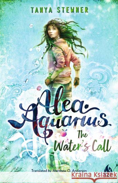 The Water's Call: Alea Aquarius 1 Tanya Stewner 9781646908158 Arctis