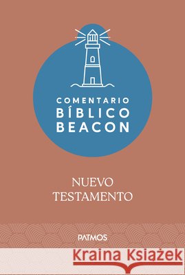 Comentario B?blico Beacon - Nuevo Testamento / Beacon Bible Commentary - New Testament Ralph Earle 9781646914753
