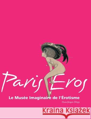 Paris Eros Hans-Jürgen Döpp 9781646991402 Parkstone Press USA, Limited