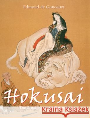 Hokusai Edmond de Goncourt 9781646991808 Parkstone Press USA, Limited