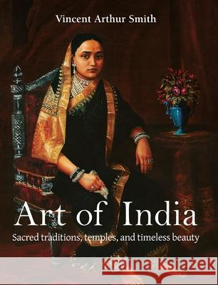 Art Of India Vincent Arthur Smith 9781646991822 Parkstone Press USA, Limited