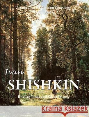 Ivan Shishkin Victoria Charles, Irina Shuvalova 9781646991884 Parkstone Press USA, Limited