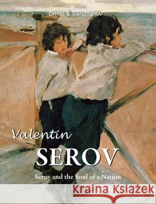 Valentin Serov Dmitri V. Sarabianov 9781646992218 Parkstone Press USA, Limited