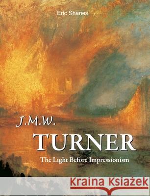 J.M.W. Turner Eric Shanes 9781646994168