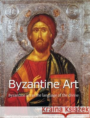 Byzantine Art Charles Bayet 9781646995257 Parkstone Press USA, Limited