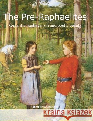 The Pre-Raphaelites Robert de la Sizeranne 9781646995349 Parkstone Press USA, Limited