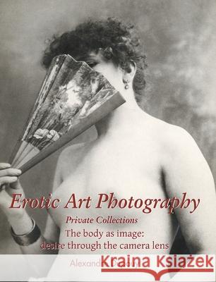 Erotic Art Photography Alexandre Dupouy 9781646996407 Parkstone Press USA, Limited