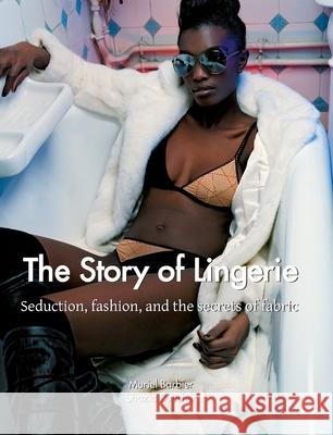The Story of Lingerie Muriel Barbier, Shazia Boucher 9781646996728