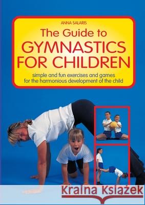 The Guide to Gymanastics for Children Anna Salaris 9781646996841 de Vecchi Ediciones