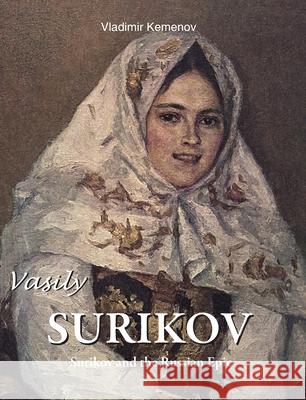 Vasily Surikov Vladimir Kemenov 9781646997909 Parkstone Press USA, Limited