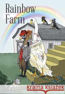 Rainbow Farm Robert R. Williams 9781647010805 Page Publishing, Inc