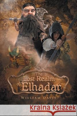 The Lost Realm of Elhadar William Davis 9781647011215