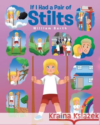 If I Had a Pair of Stilts William Barth 9781647011284