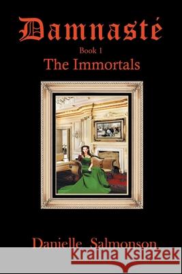 Damnaste': The Immortals Danielle Salmonson 9781647012236 Page Publishing, Inc.
