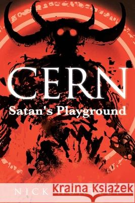 Cern: Satan's Playground Huntley, Nick 9781647015169 Page Publishing, Inc