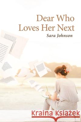 Dear Who Loves Her Next Sara Johnson 9781647017996