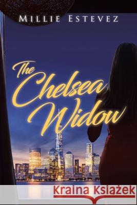 The Chelsea Widow Millie Estevez 9781647018498