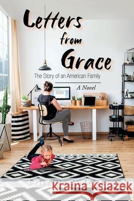 Letters from Grace: The Story of an American Family Priscilla Audette 9781647019235 Page Publishing, Inc.