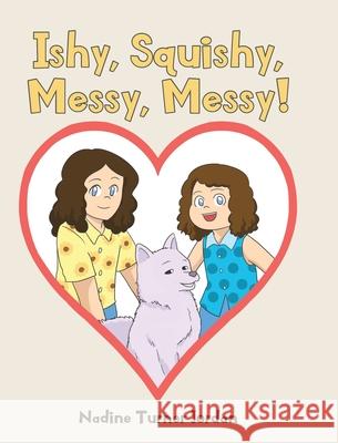 Ishy, Squishy, Messy, Messy! Nadine Turner Jordan 9781647019709