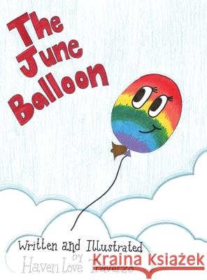 The June Balloon Haven Love Traverzo 9781647020019 Dorrance Publishing Co.