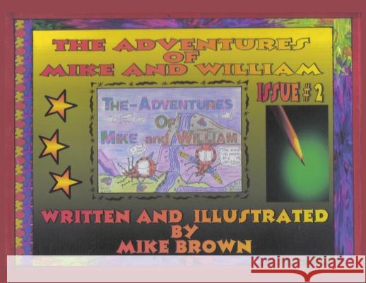 The Adventures of Mike and William: Issue #2 Mike Brown 9781647021962 Dorrance Publishing Co.