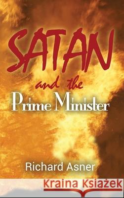 Satan and the Prime Minister Richard Asner 9781647022709 Dorrance Publishing Co.