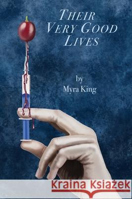 Their Very Good Lives Myra King 9781647023522 Dorrance Publishing Co.