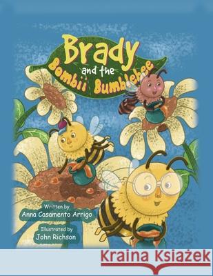 Brady and the Bombii Bumblebee Anna Casamento Arrigo John Richson 9781647023546