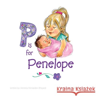 P is for Penelope Veronica Hernandez-Shepard 9781647024758