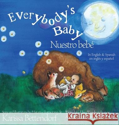 Everybody's Baby/Nuestro bebé: In English and Spanish Bettendorf, Karissa 9781647030544