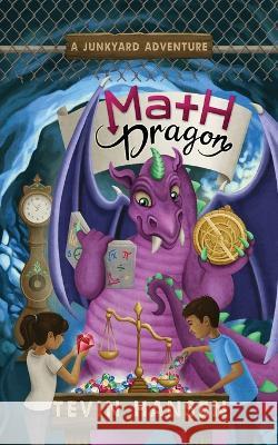 Math Dragon Tevin Hansen 9781647030698 Handersen Publishing