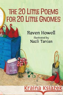 The 20 Little Poems for 20 Little Gnomes Raven Howell Nazli Tarcan 9781647030759 Handersen Publishing
