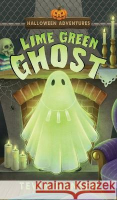 Lime Green Ghost Tevin Hansen 9781647030957 Handersen Publishing