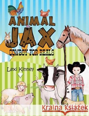 Animal Jax: Cowboy For Reals Lexi Kinney 9781647040352 Bublish, Inc.
