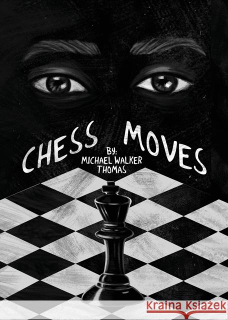 Chess Moves: A YA Coming of Age Short Michael Walker-Thomas 9781647041816
