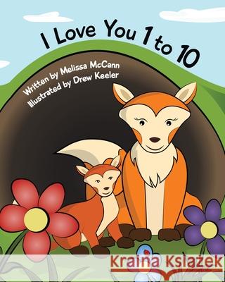 I Love You 1 to 10 Melissa McCann 9781647042981 Bublish, Inc.