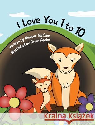 I Love You 1 to 10 Melissa McCann 9781647042998 Bublish, Inc.