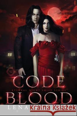 Code Blood Lena Nazarei 9781647045340 Nurse Lena Books