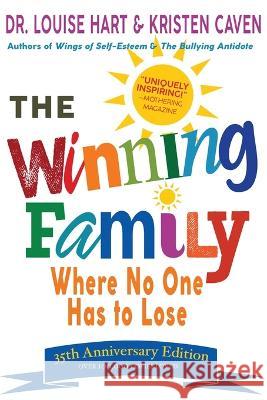 The Winning Family: Where No One Has to Lose Dr Louise Hart Kristen Caven  9781647045470