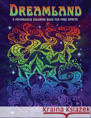Dreamland: A Psychedelic Coloring Book for Free Spirits Erin Rittenhouse   9781647045906 Dreamweevercreations