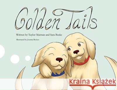 Golden Tails Taylor Maiman Sara Buske 9781647046019 Taylor Maiman