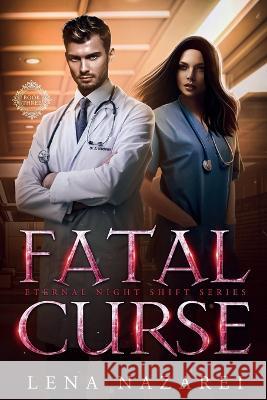Fatal Curse Lena Nazarei   9781647047054 Nurse Lena Books