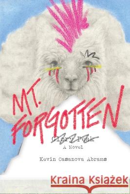 Mt. Forgotten Kevin Casanova Abrams 9781647049553 Oso House Mercantile