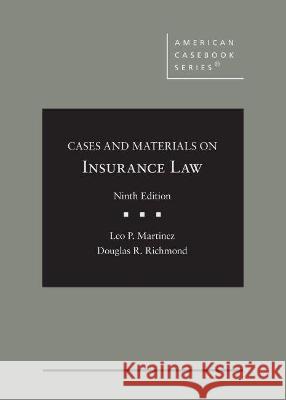 Cases and Materials on Insurance Law Douglas R. Richmond, Leo P. Martinez 9781647081300